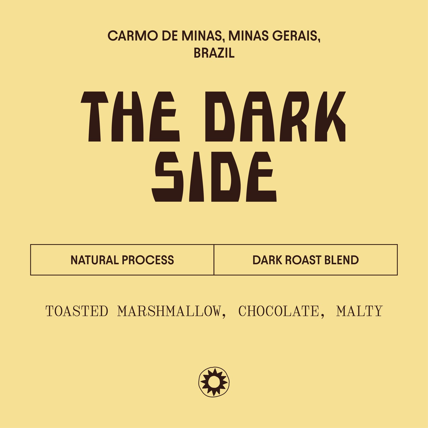 The yellow  label describes this coffee as a natural processed dark roast. It has notes of Toasted Marshmallow, chocolate and is malty. 